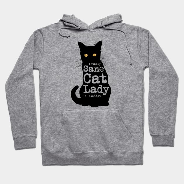 Totally Sane Cat Lady in Black Cat Silhouette Hoodie by CarleahUnique